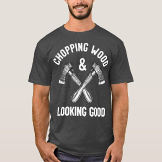 Chopping Wood amp Tittar Bra Funny Sstickning T Shirt