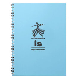 Choreography Is My Superpower Anteckningsbok