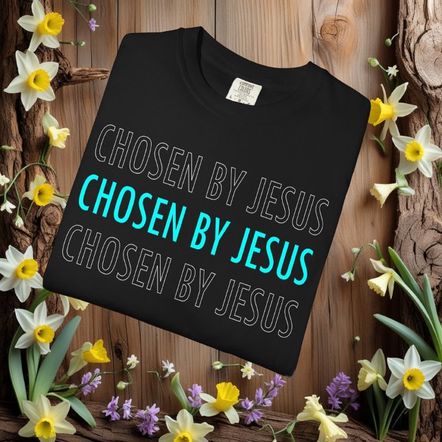 Chosen by Jesus Christian Belief T Shirt (Skapare uppladdad)