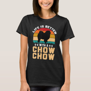 Chow Chow älskare presenterar idén - livet är bätt T Shirt