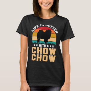 Chow Chow älskare presenterar idén - livet är bätt T Shirt