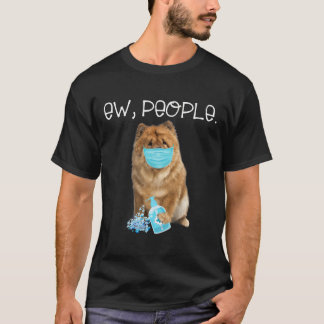 Chow Chow Ew People Hund under en Ansikte-mask T Shirt