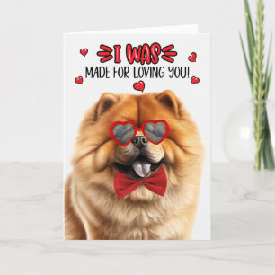Chow Chow Made for Loving You Valentine Helgkort
