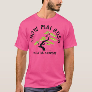 CHOW MAI BUSH T SHIRT