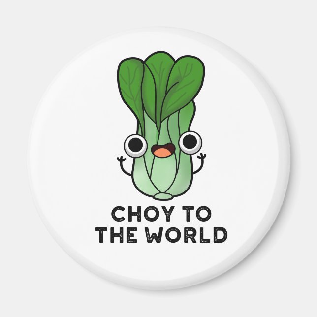 Choy to World Funny Bok Choy Veggie Pun Magnet (Framsidan)