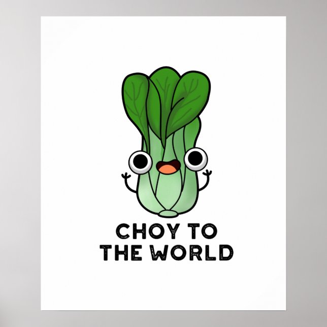 Choy to World Funny Bok Choy Veggie Pun Poster (Framsidan)