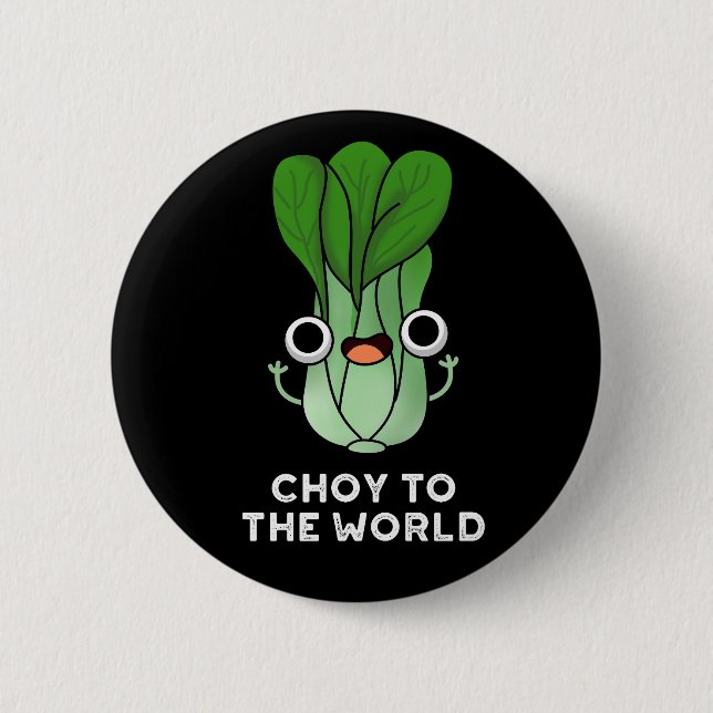 Choy to World Funny Veggie Pun Mörk BG Knapp (Framsida)