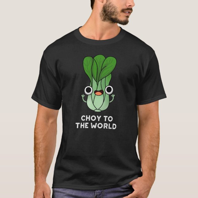 Choy to World Funny Veggie Pun Mörk BG T Shirt (Framsida)