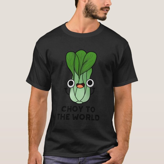 Choy to World lusable Pun T Shirt (Framsida)