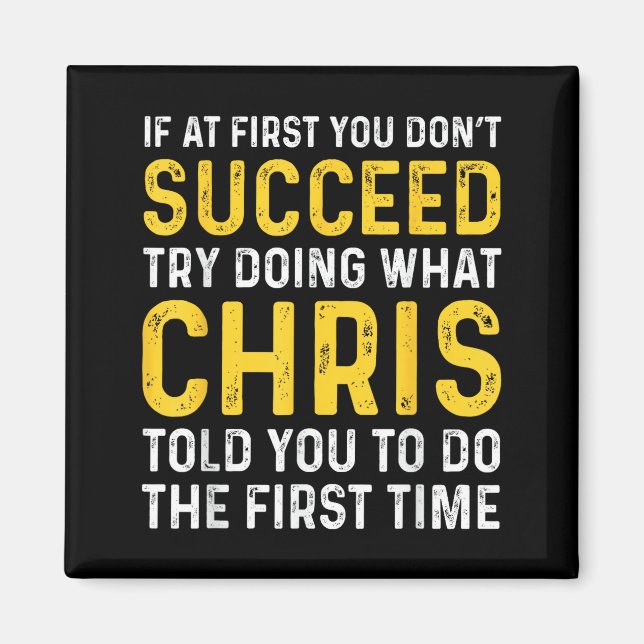 Chris If At First You Don't Succeed Chris Birthday Magnet (Framsidan)