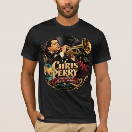 Chris Perry — Mannen med den gyllene trumpeten T-s T Shirt