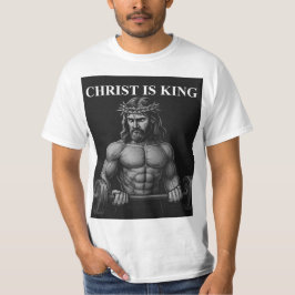 Christ is King T Shirt