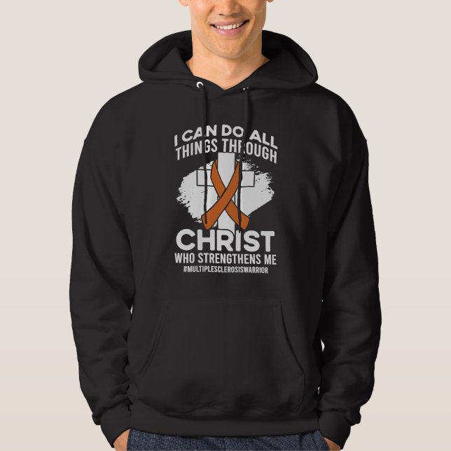 Christ Who Strengthens Me Multiple Sclerosis Aware Hoodie (Framsida)