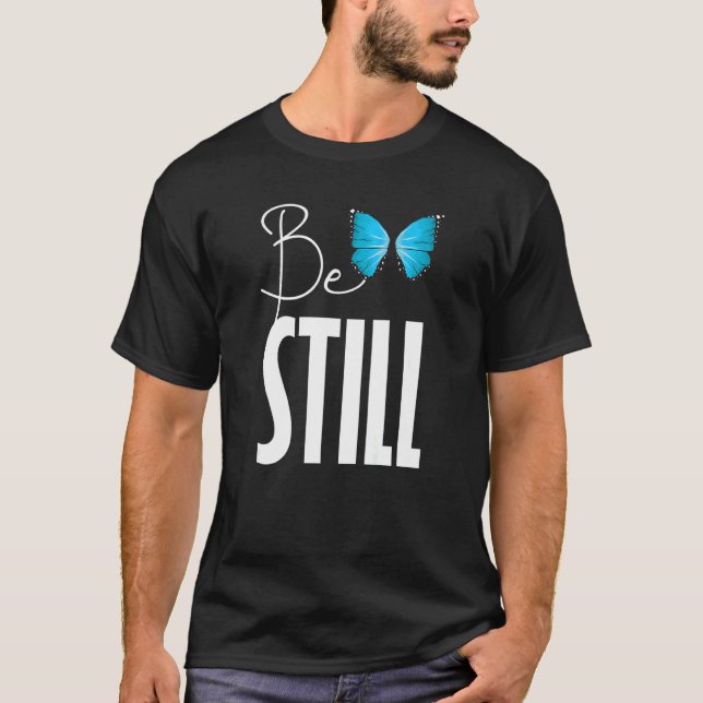 Christerest Be Still And Know That I Am God Psalm  T Shirt (Framsida)