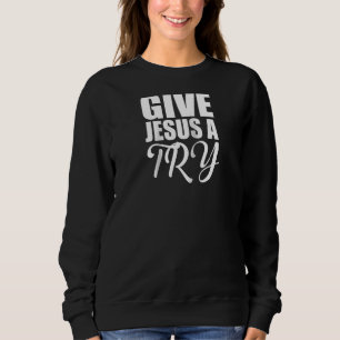 Christerest Ge Jesus A Try Christian Salvation E T Shirt