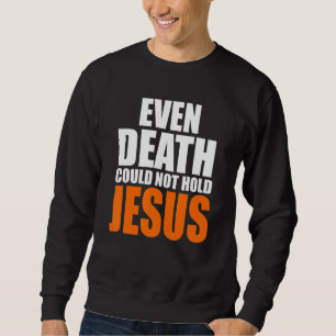 Christerest t.o.m. Döden kunde inte hålla Jesus Kr Lång Ärmad Tröja