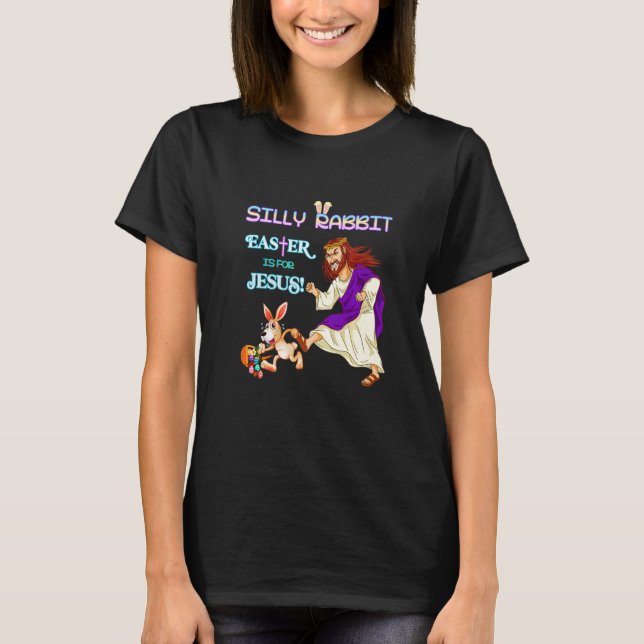 Christian adult humor Silly Rabbit Easter is for J T Shirt (Framsida)
