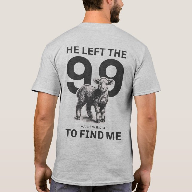 Christian Apparel: Han Lämnat 99 för att hitta mig T Shirt (Baksida)