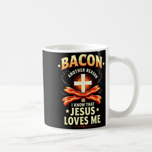 Christian Bacon Reason I Know That Jesus Loves Me  Kaffemugg (Höger)