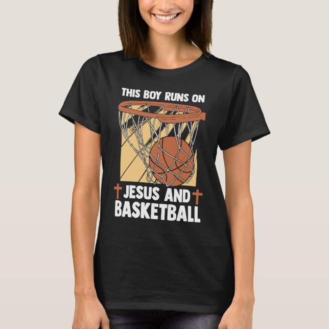 Christian Baller This Boy Runs On Jesus And Basket T Shirt (Framsida)