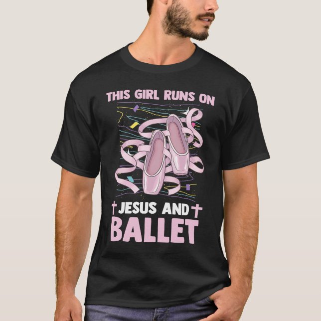 Christian Ballerina This Girl Runs On Jesus And Ba T Shirt (Framsida)