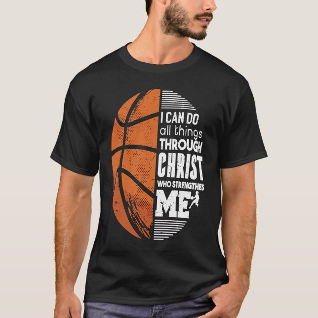 Christian Basketball Love All Things I Can Do Thro T Shirt (Framsida)