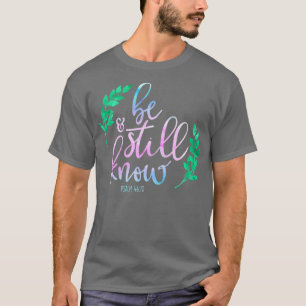 Christian Be fortfarande Know Psalms 4610 Bible Ve T Shirt