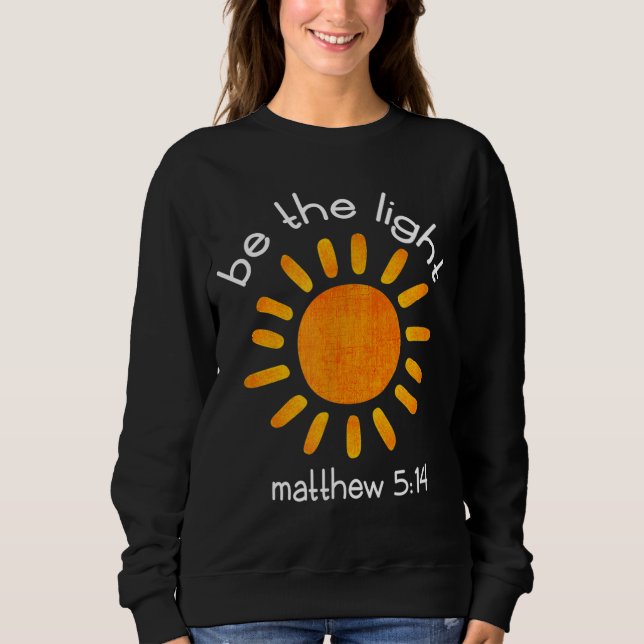 Christian be the Light Bible Scripture Faith Quote T Shirt (Framsida)