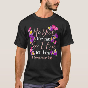 Christian Bible Verse 2 Corinthians 515 Flower but T Shirt