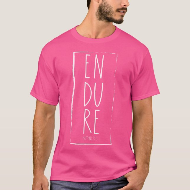 Christian Bible Verse Endure Jesus Rapture Matthew T Shirt (Framsida)