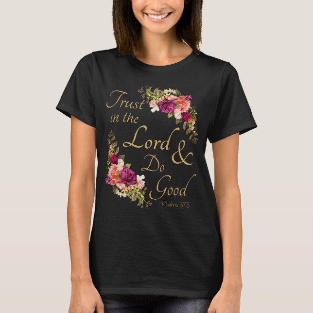 Christian Bible Verse: Förtroende för Lord & Do Br T Shirt (Framsida)