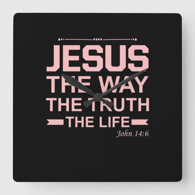 Christian Bible Verse Jesus Way Truth Life Fyrkantig Klocka (Framsida)