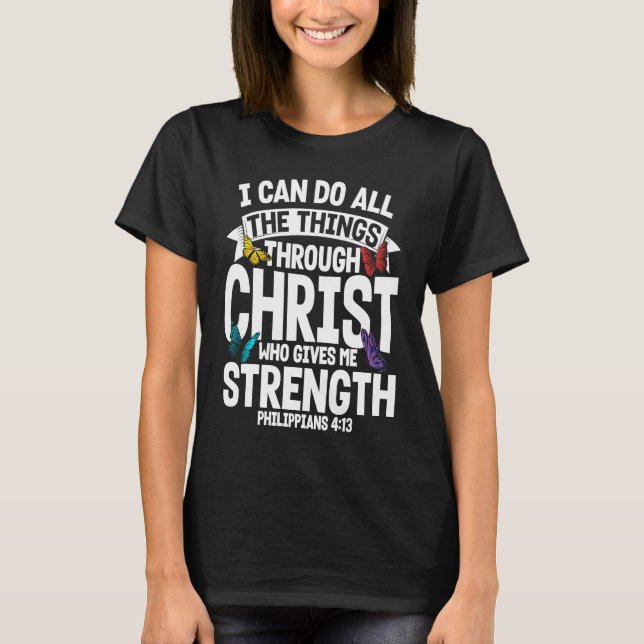 Christian Bible Verse Philippians 413 Flower Butte T Shirt (Framsida)