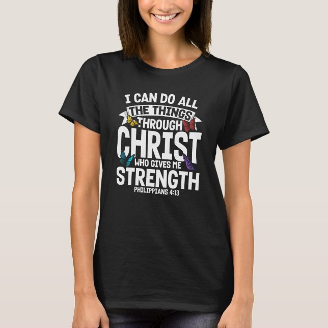 Christian Bible Verse Philippians 413 Flower Butte T Shirt (Framsida)