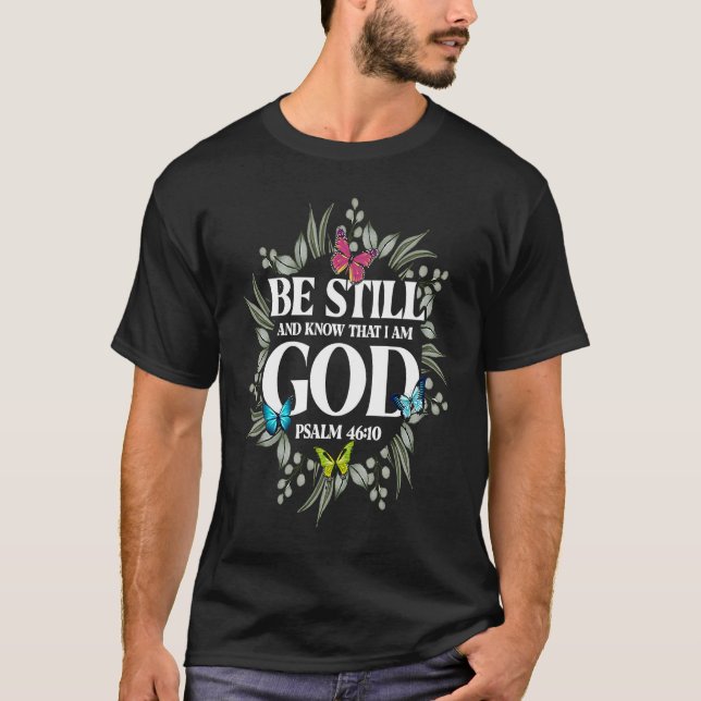 Christian Bible Verse Psalm 4610 Flower Butterfly  T Shirt (Framsida)