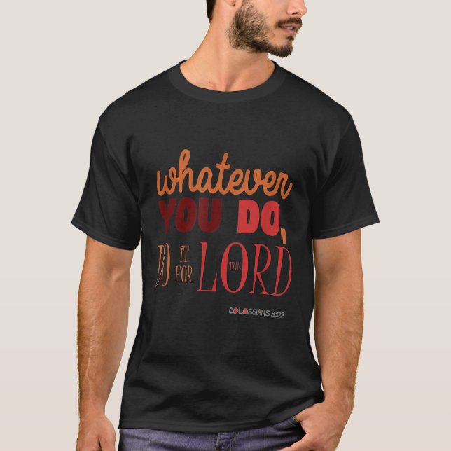 Christian Bible Verse Quote - Colossians 3_23 Gift T Shirt (Framsida)