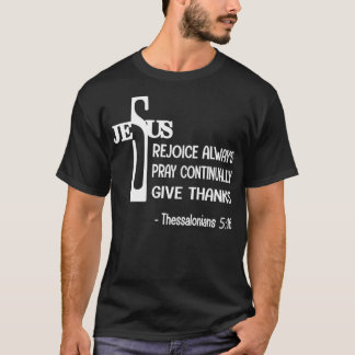 Christian Bible Verse Rejoice Pray Continu T Shirt