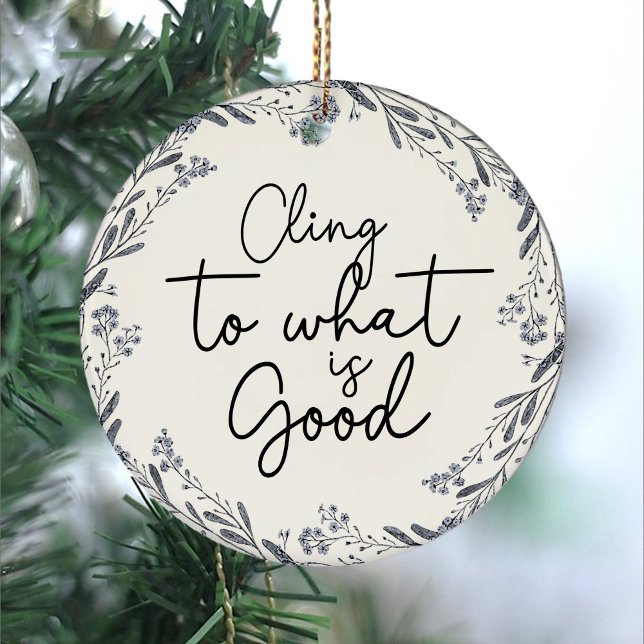 Christian Bible Verse Script Typography Marble Julgransprydnad Keramik (Elegant Bible verse Christian Scripture Cling to what is good gray floral wreath script typography)