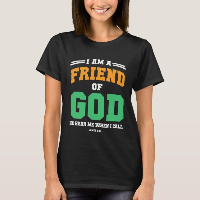 Christian  bible verse scriptures I am God s Frien T Shirt (Framsida)
