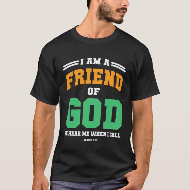 Christian  bible verse scriptures I am God s Frien T Shirt (Framsida)