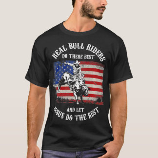 Christian Bull RidingBull Rider Let Jesus do R T Shirt