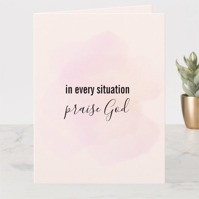 Christian Card: I varje situation lovordar Gud Kort (Liten växt)