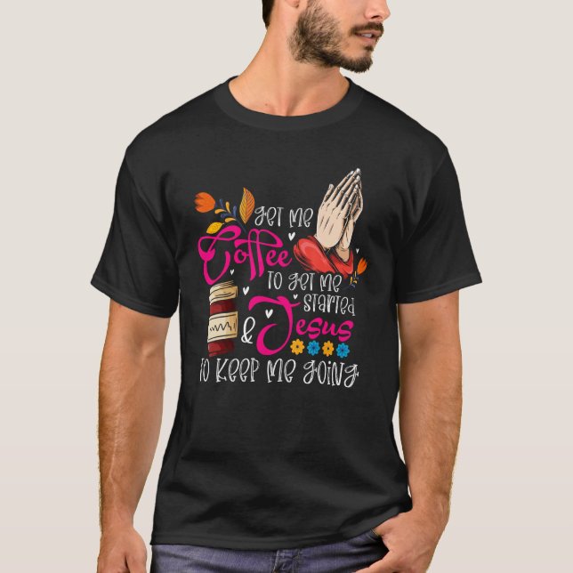 Christian Coffee Jesus Religious Faith Prayer Hand T Shirt (Framsida)