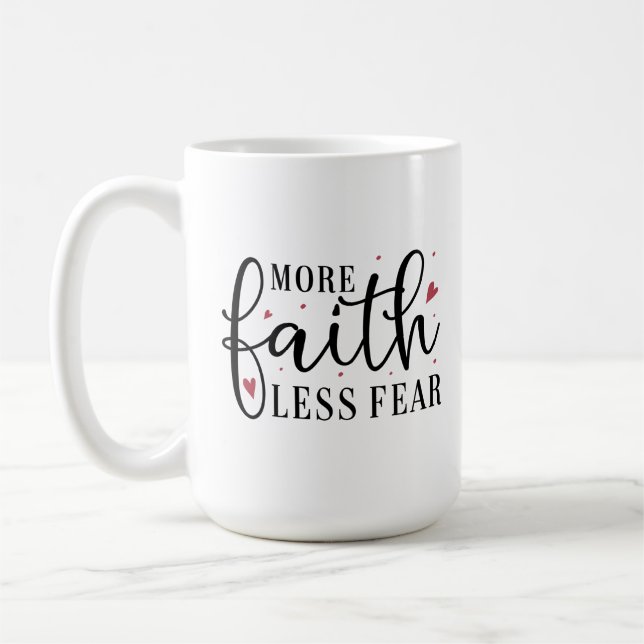 Christian Coffee Mugg - more Faith Less Fear (Vänster)