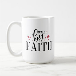 Christian Coffee Mugg - Walk by Faith