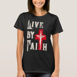 Christian Cross Scripture Live By Faith  T Shirt
