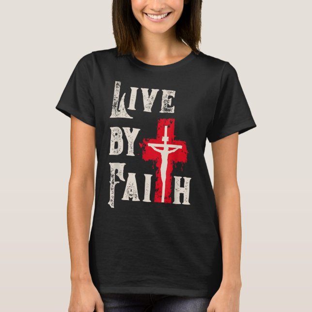 Christian Cross Scripture Live By Faith  T Shirt (Framsida)