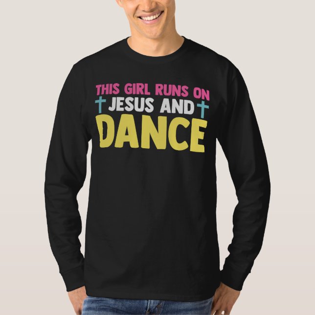 Christian Dancer Dancing This Girl Runs On Jesus A T Shirt (Framsida)