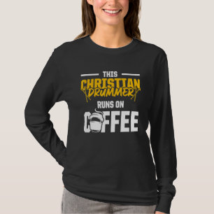 Christian Drummer Church Worship Drum Player 12 T Shirt