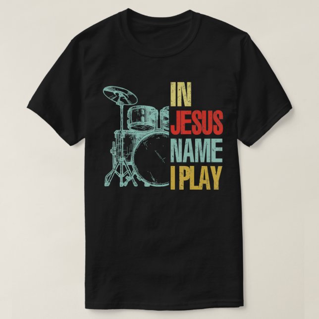 Christian Drummer Jesus Namn I Spela Drums gud Dru T Shirt (Design framsida)